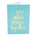 CARTÃO “LET’S MAKE MAGIC TOGETHER”